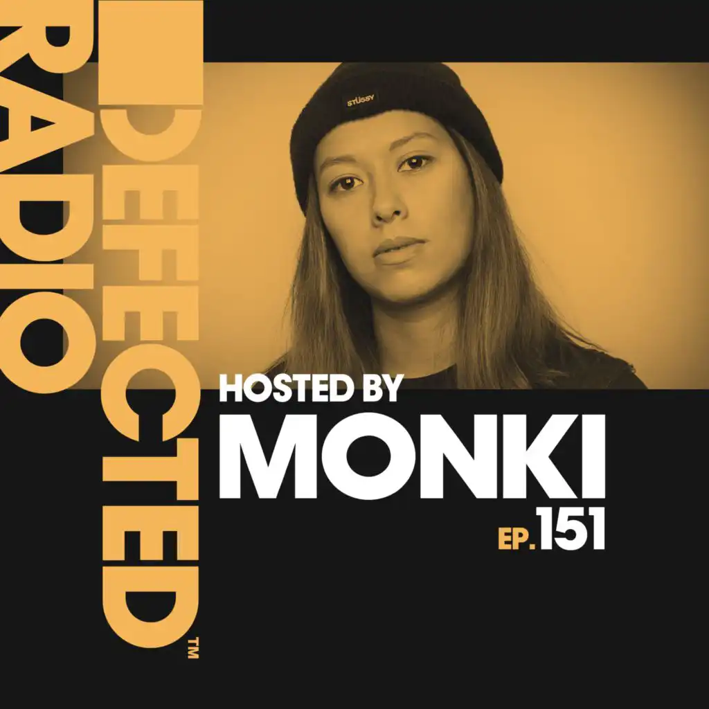 Defected Radio Episode 151 (hosted by Monki) (Mixed)