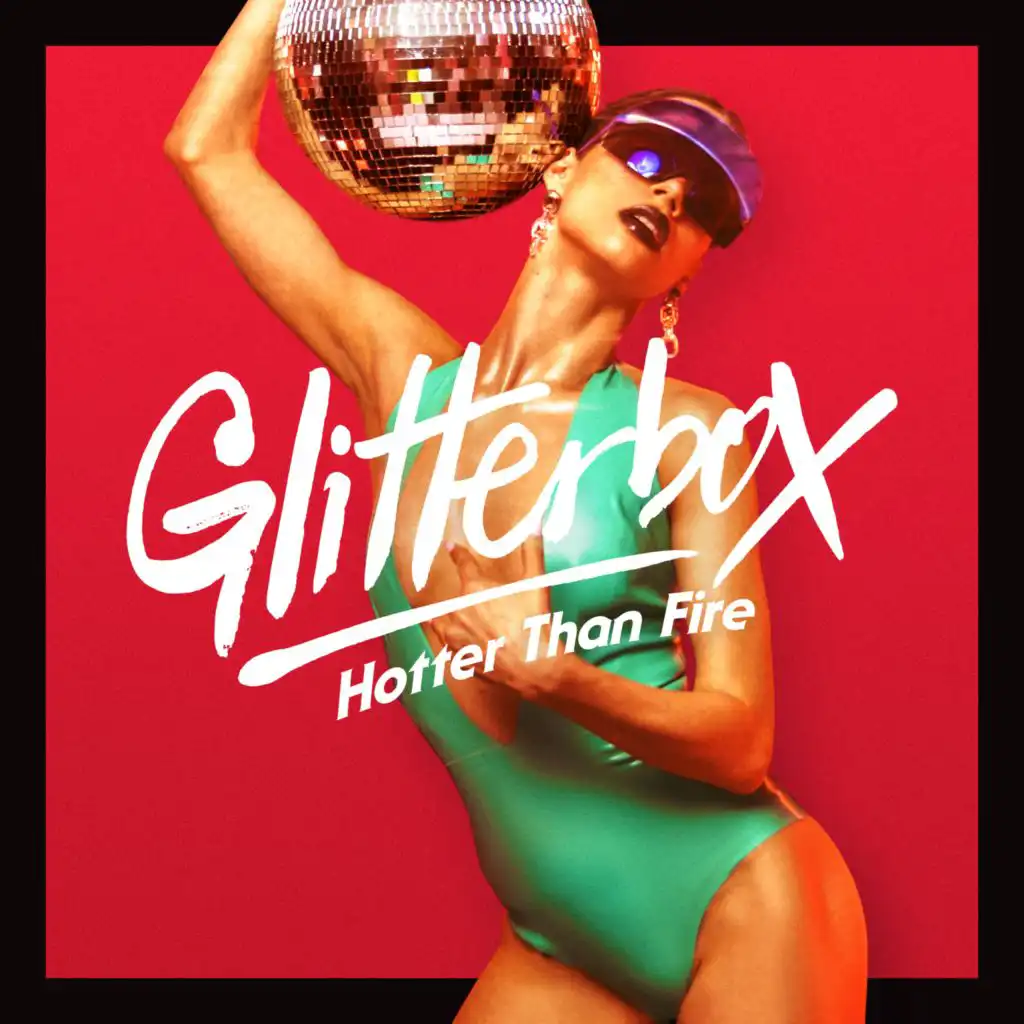 Glitterbox - Hotter Than Fire (DJ Mix)