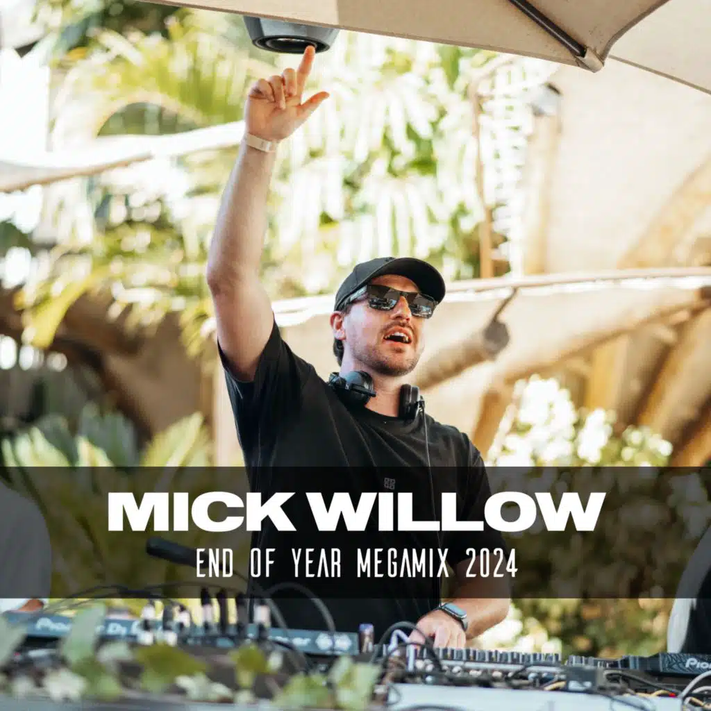 Mick Willow End Of Year Megamix 2024