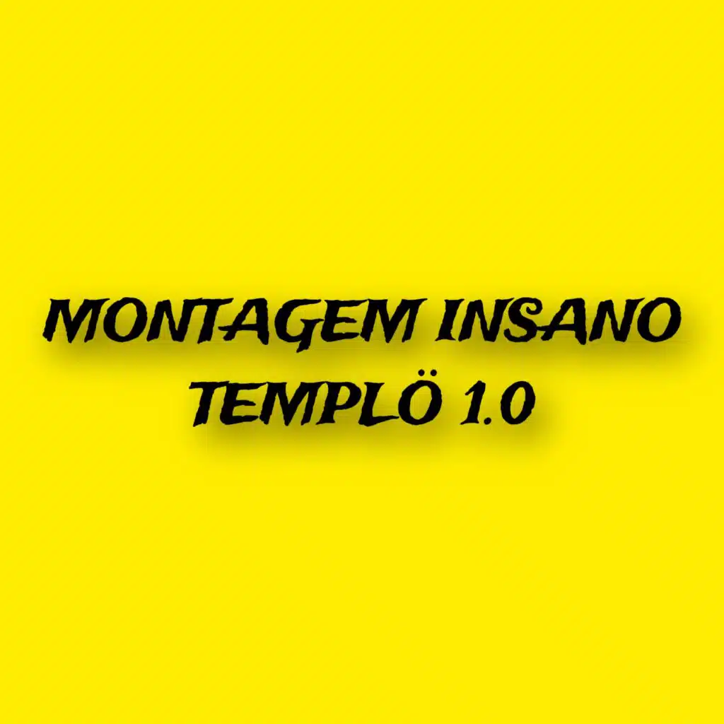 MONTAGEM INSANO TEMPLÖ 1.0