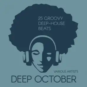 Deep October (25 Groovy Deep-House Beats)