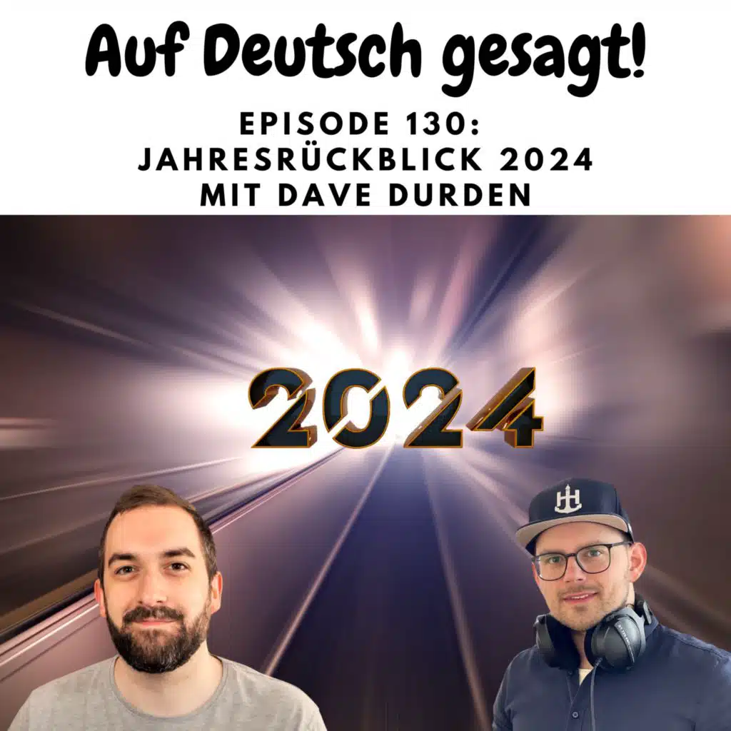 Episode 130: Jahresrückblick 2024 mit Dave Durden