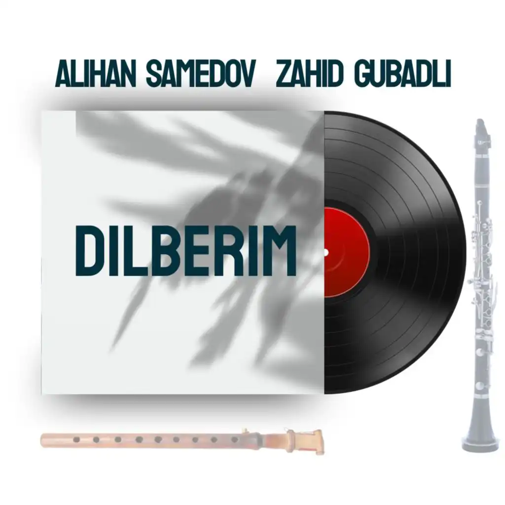 Dilberim (feat. Zahid Gubadlı)