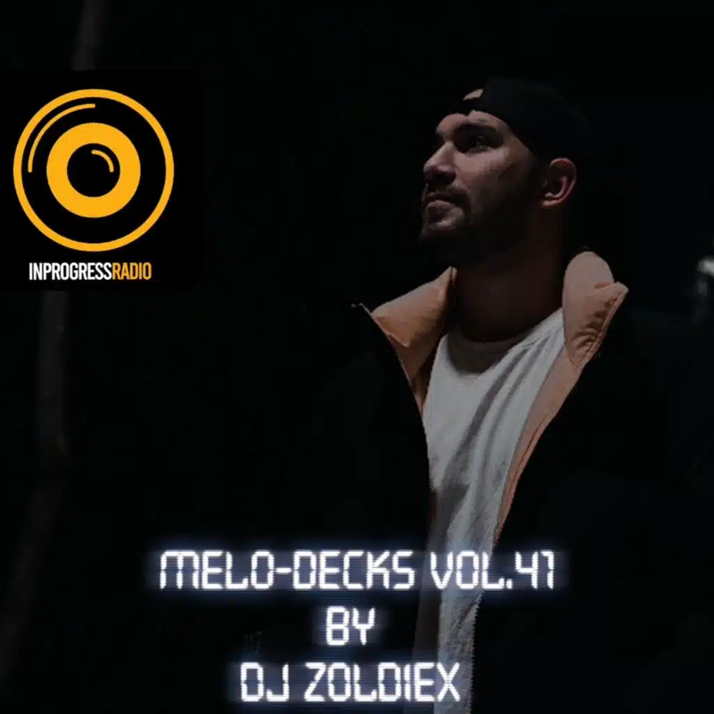 Zoldiex - Melo-Decks Vol.41 Inprogressradio Amsterdam