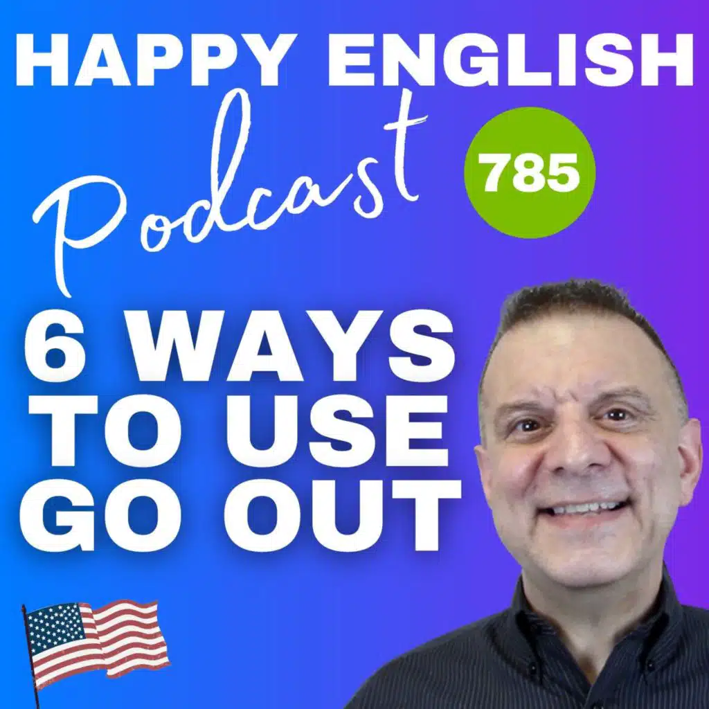 785 - Six Ways To Use Go Out
