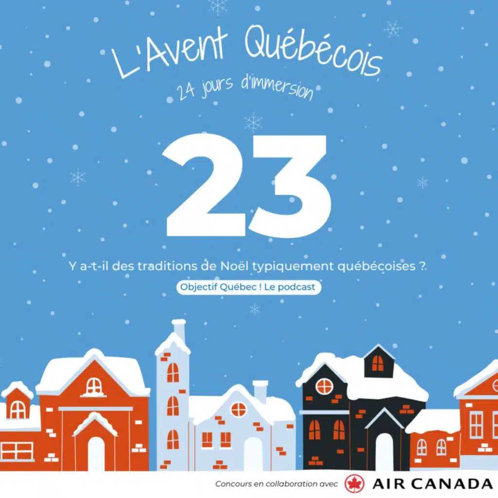 L'Avent Québécois #23 : Il y a-t-il des traditions de Noël typiquement québécoises ?