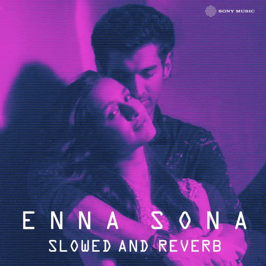 Enna Sona (Slowed and Reverb)