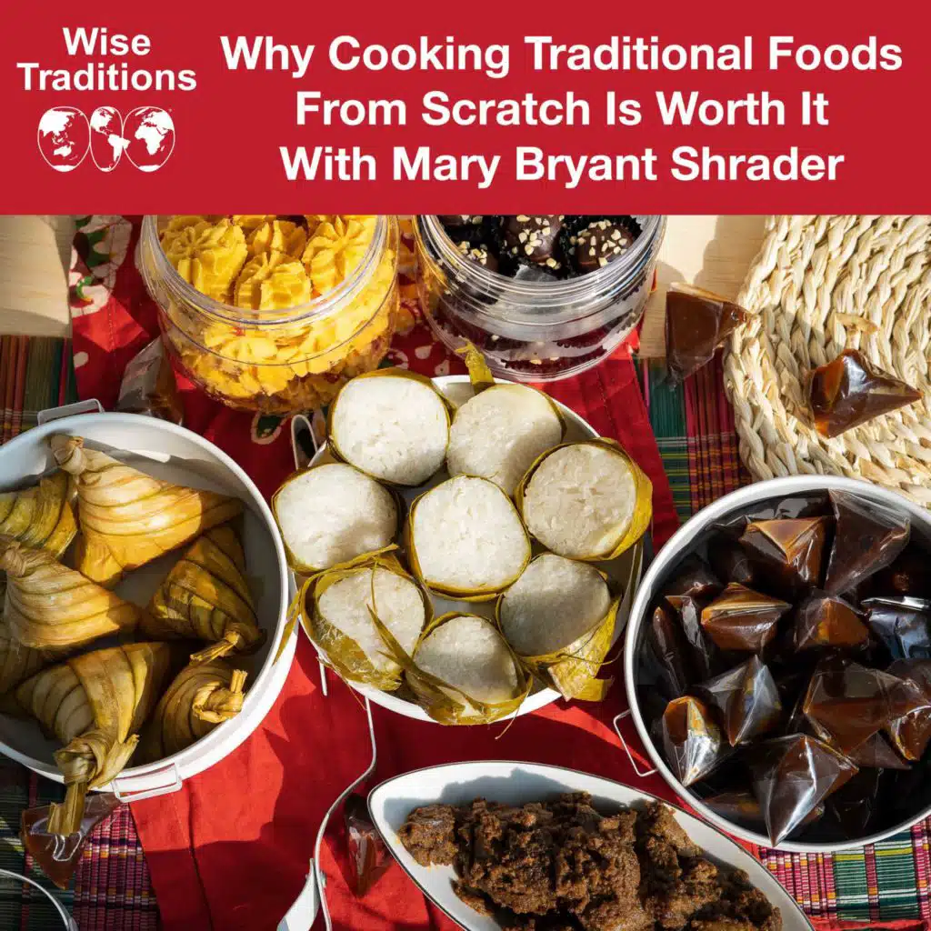 506: Why Cooking Traditional Foods From Scratch Is Worth It With Mary Bryant Shrader