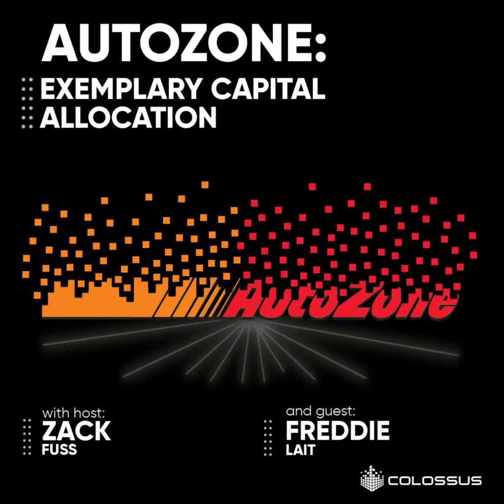 AutoZone: Exemplary Capital Allocation - [Business Breakdowns, EP. 36]