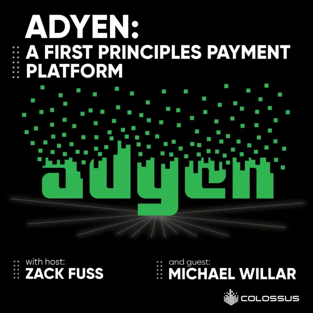 Adyen: A First Principles Payment Platform - [Business Breakdowns, EP. 50]