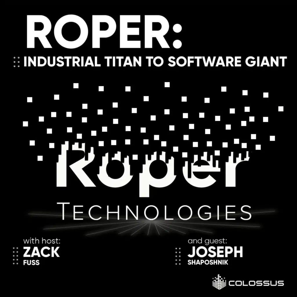 Roper Technologies: Industrial Titan to Software Giant - [Business Breakdowns, EP. 108]