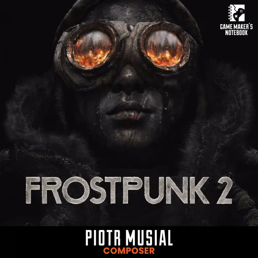 Frostpunk and This War of Mine Composer Piotr Musial
