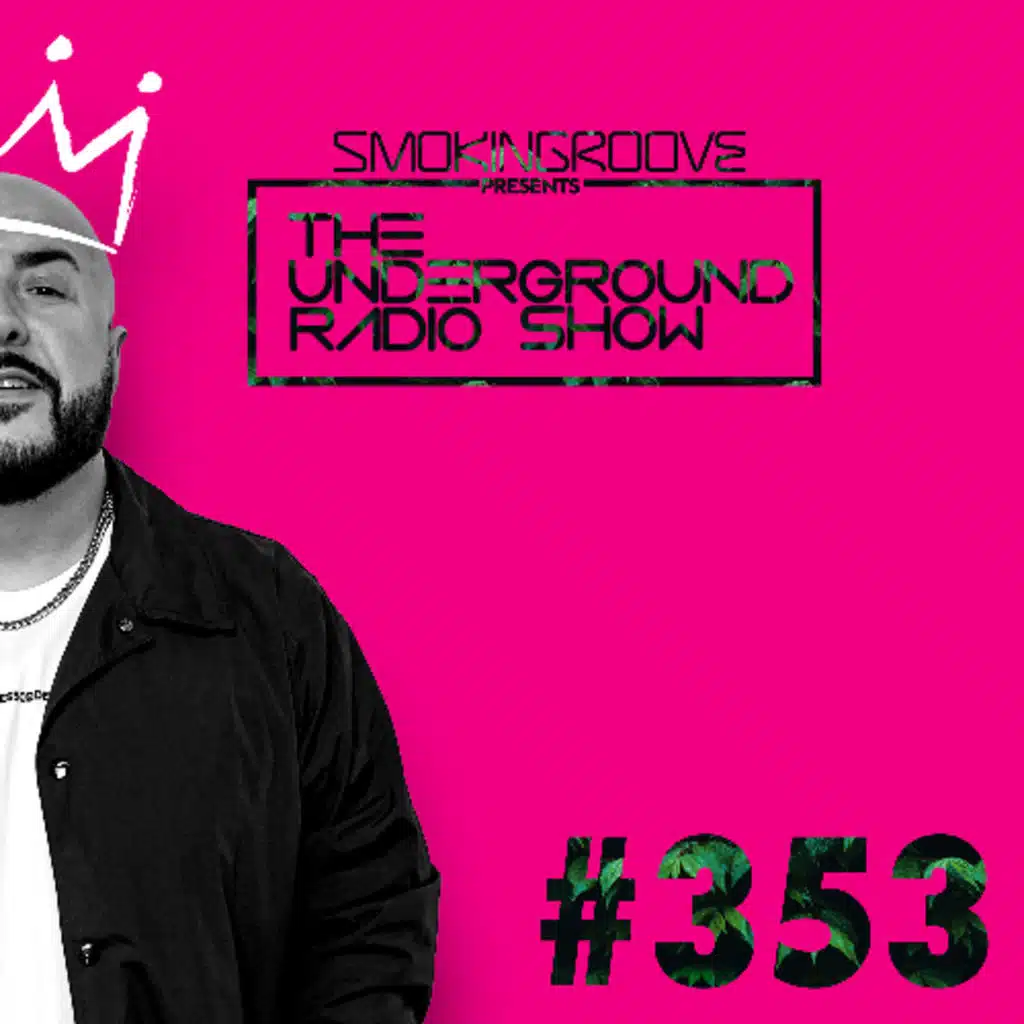 Smokingroove - The Underground Radio Show - 353