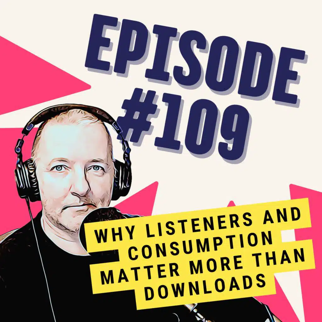 Why Listeners and Consumption Matter More Than Downloads