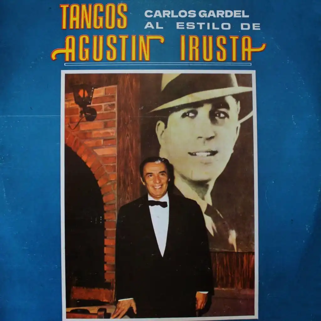 Tangos Agustín Irusta al Estilo de Carlos Gardel