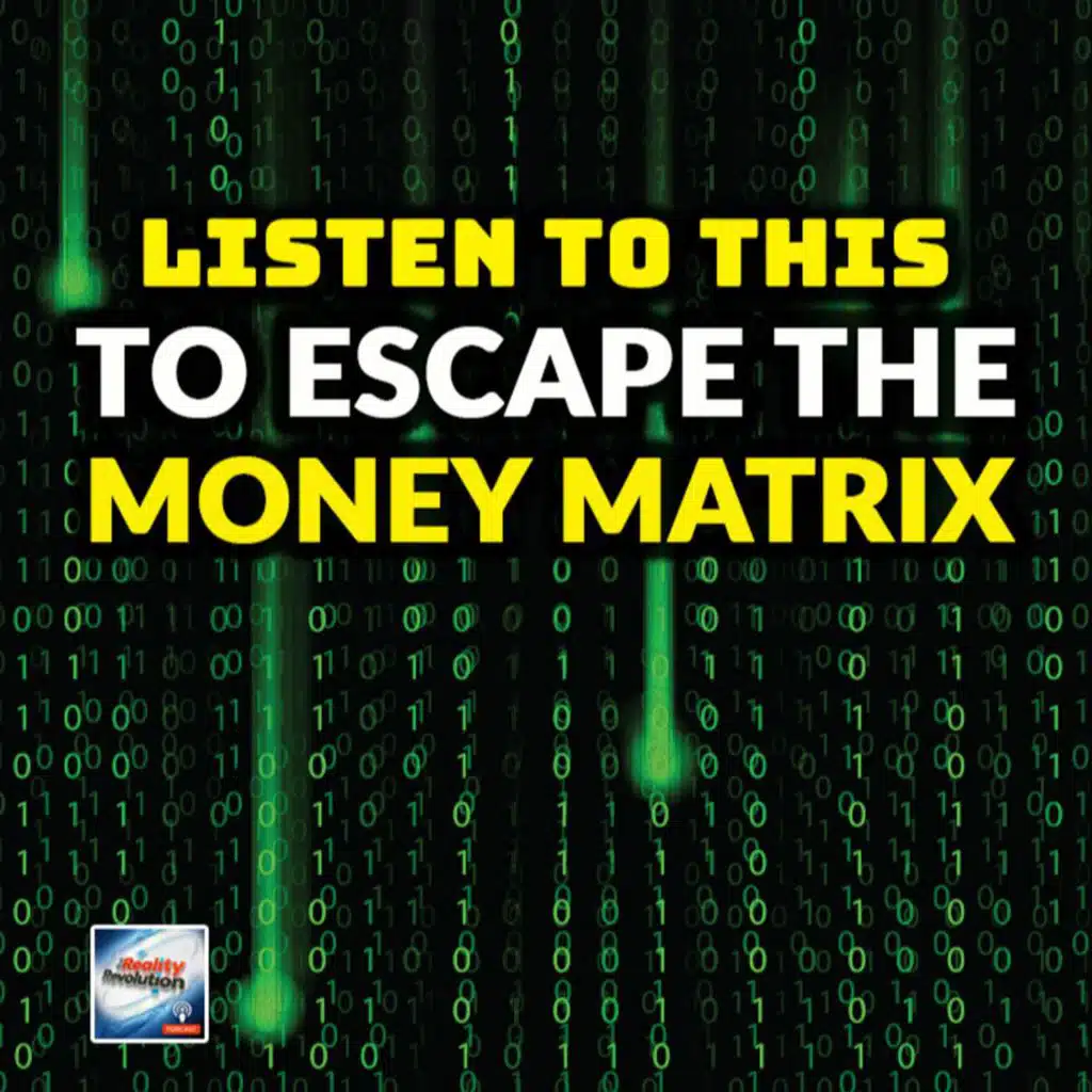 Escaping The Money Matrix Activation