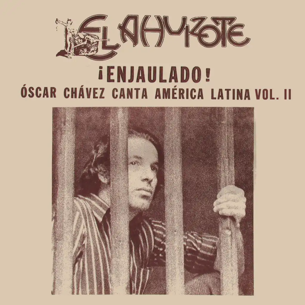 ¡Enjaulado! (El Ahuizote Canta América Latina Vol. II)