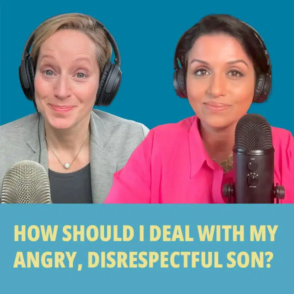 199: ENCORE: How Should I Deal with My Angry, Disrespectful Son?