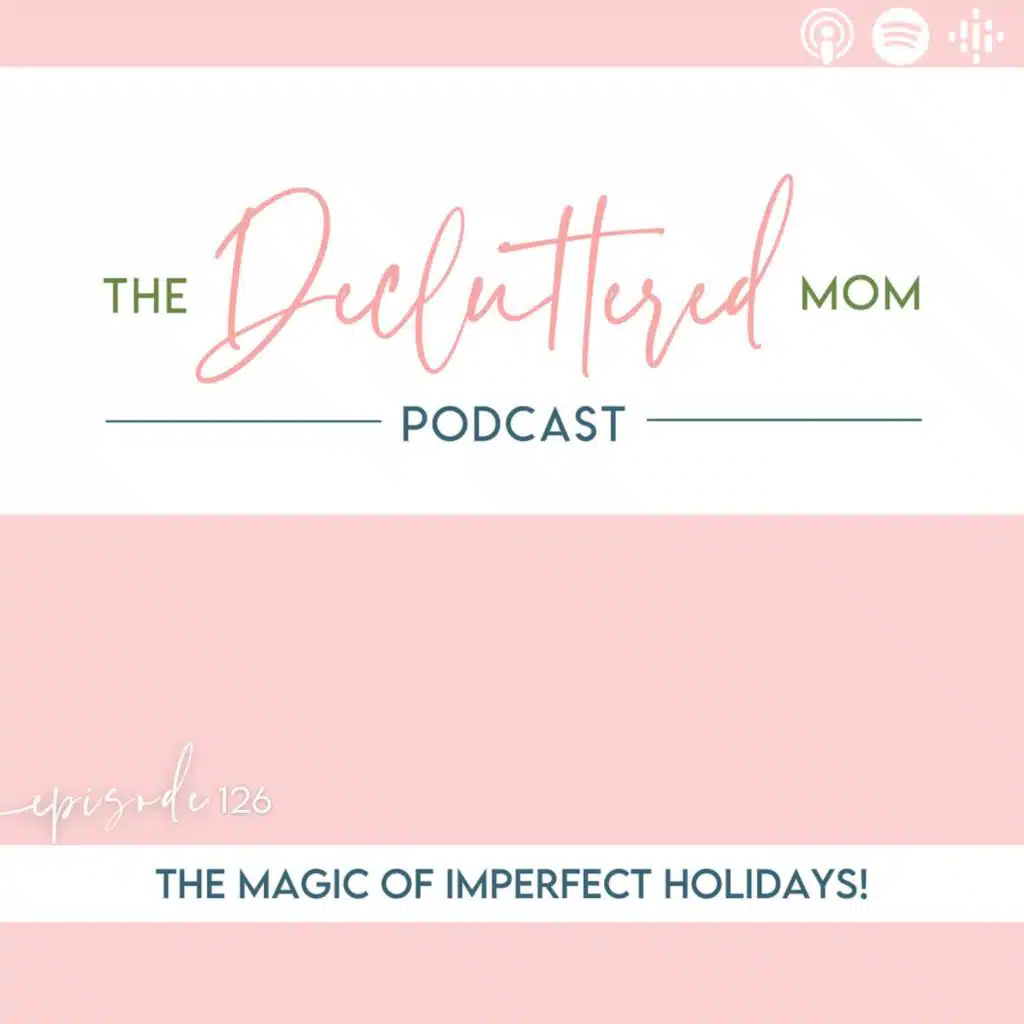 126: The Magic of Imperfect Holidays!