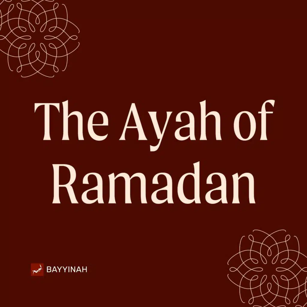 07. Episode 07 | The Ayah of Ramadan