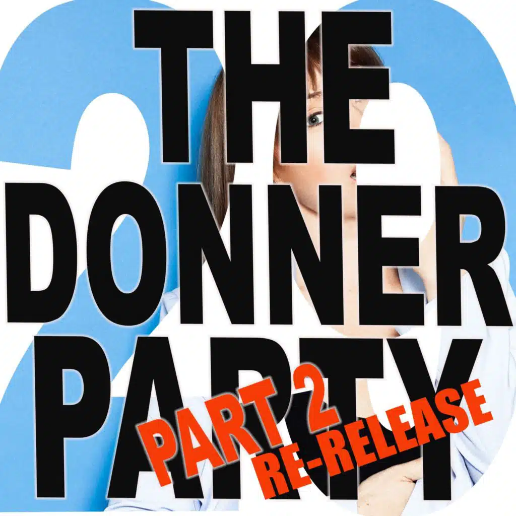 The Donner Party, Part Two with Andy Kraft [RE-RELEASE]
