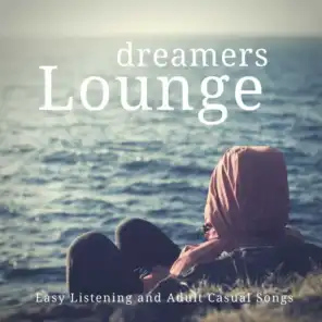 Dreamers Lounge (Easy Listening And Adult Casual Songs)