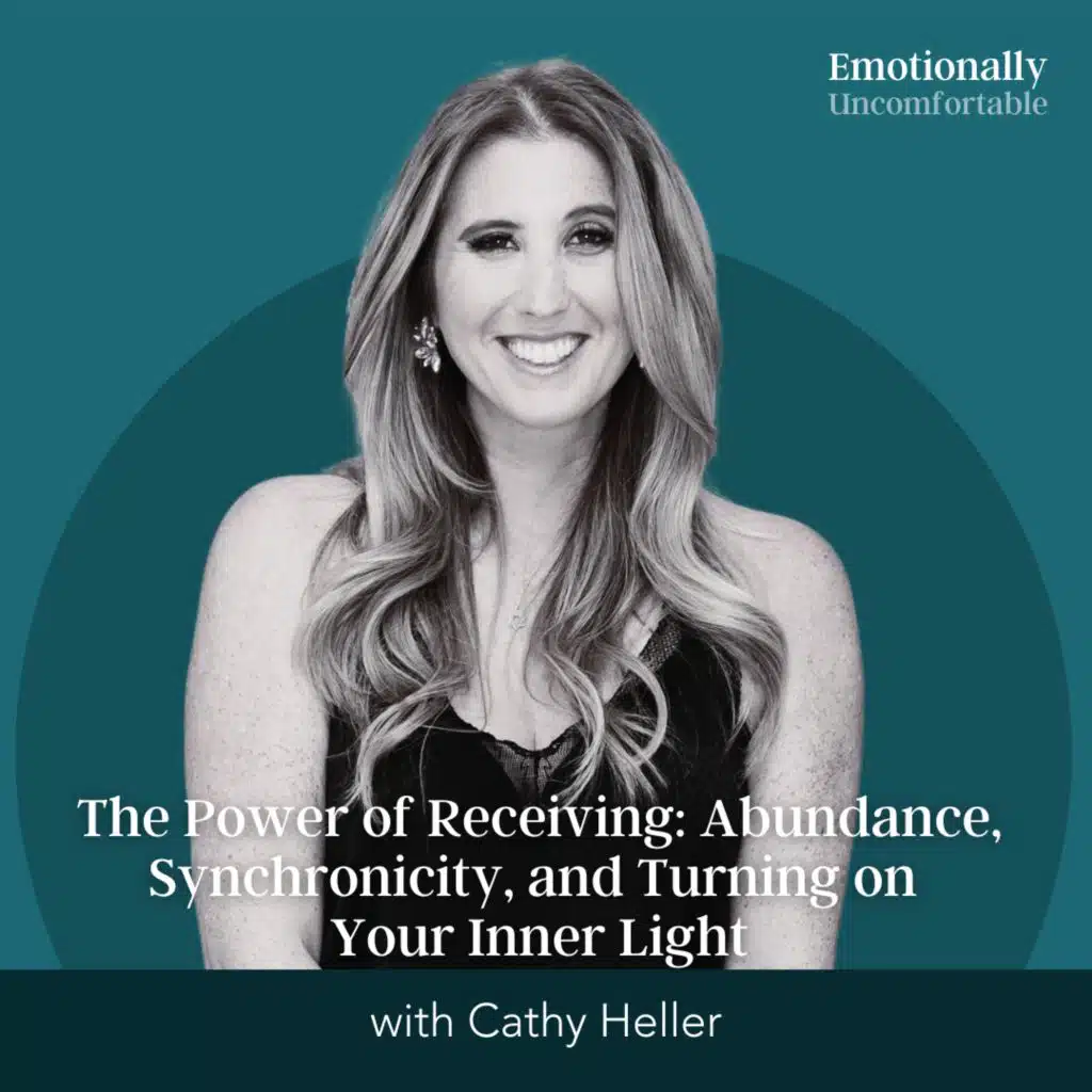 1186: "The Power of Receiving: Abundance, Synchronicity, and Turning on  Your Inner Light" [Interview with Cathy Heller]