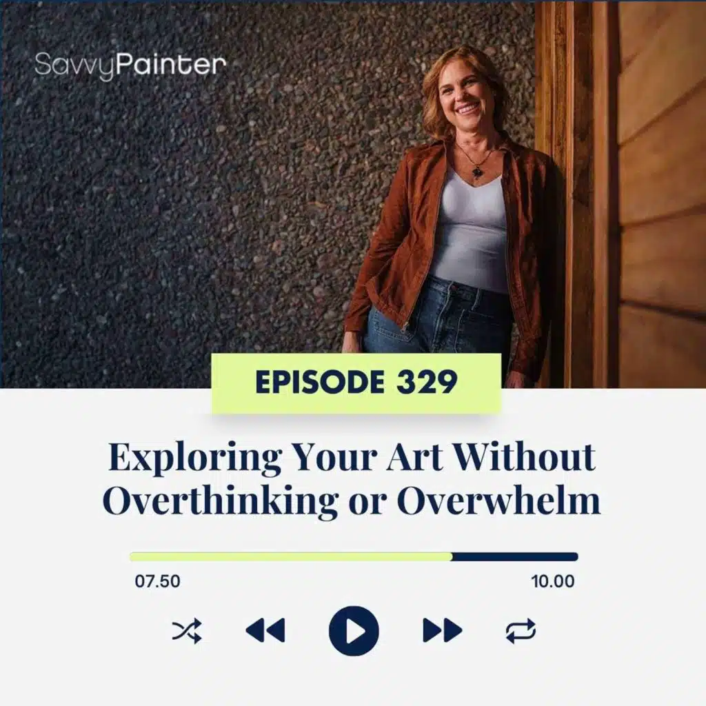 Exploring Your Art Without Overthinking or Overwhelm