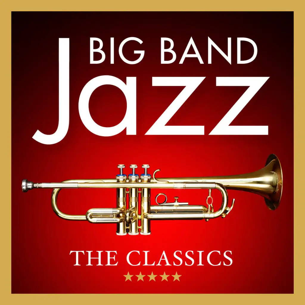 Big Band Jazz: The Classics