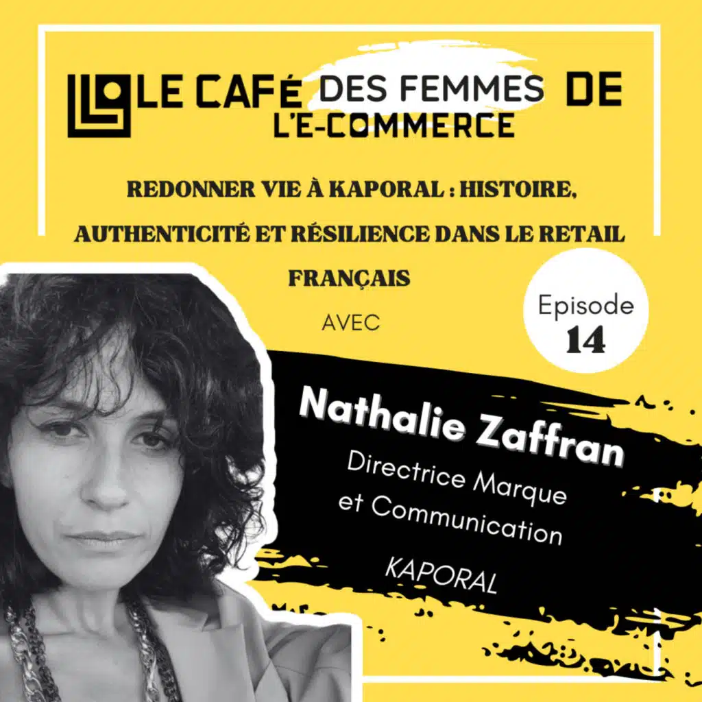 Le Café des Femmes de l'E-Commerce #014 : Redonner vie à Kaporal, histoire, authenticité et résilience avec Nathalie Zaffran