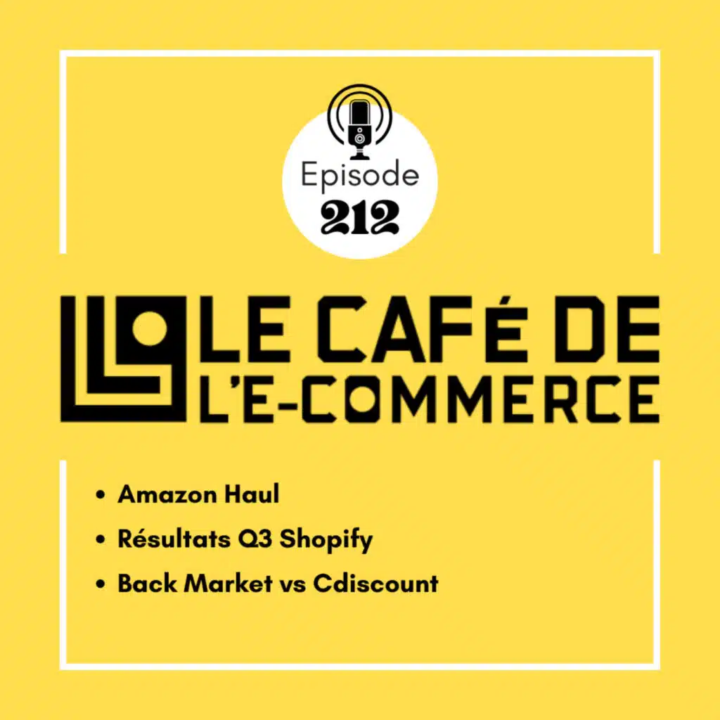 212 - Amazon Haul, résultats Q3 Shopify, Back Market VS Cdiscount