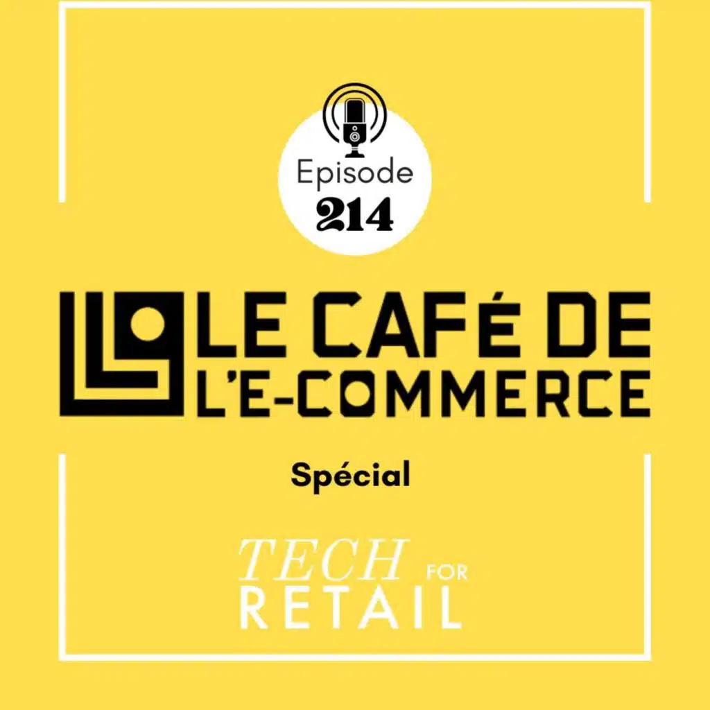 214 - Spécial Tech for Retail 2024