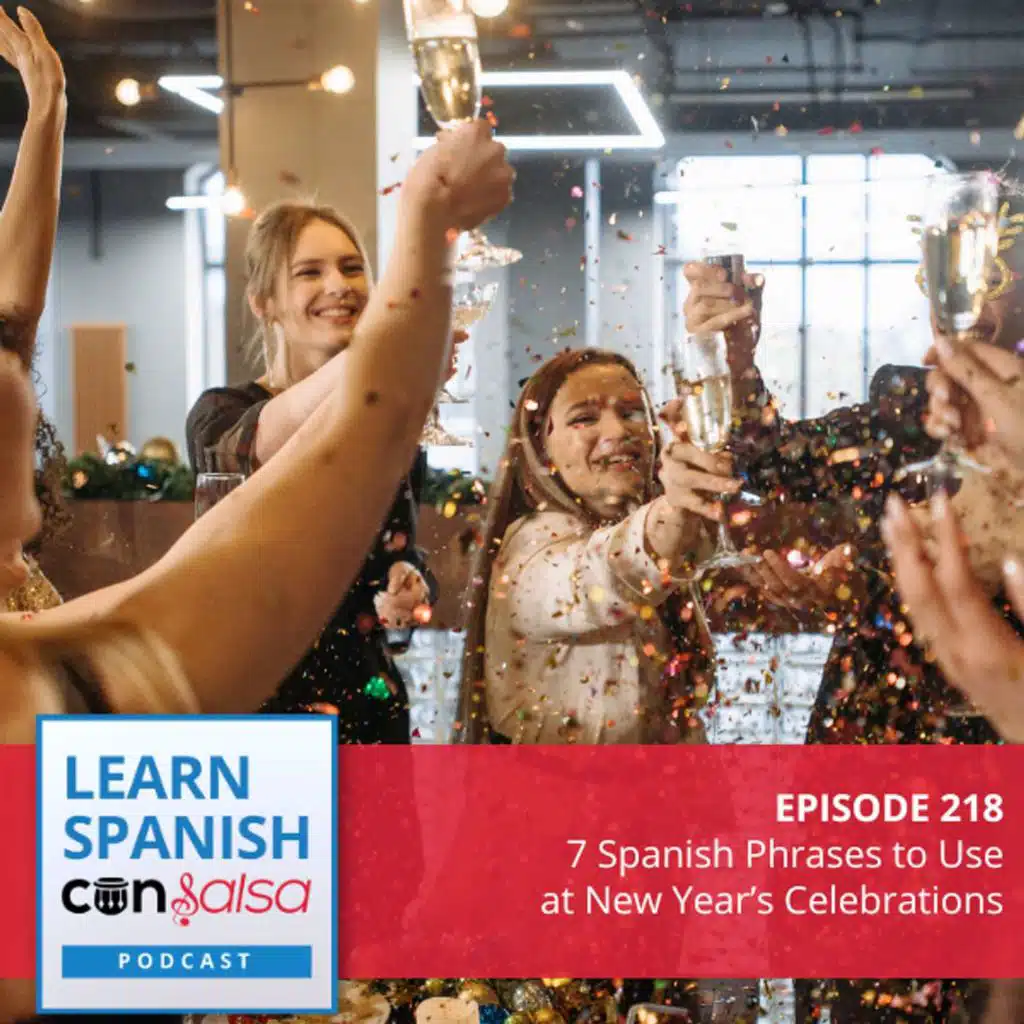 7 Spanish Phrases to Use at New Year’s Celebrations ♫ 218