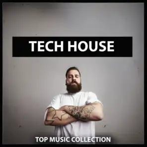 Tech House: Top Music Collection