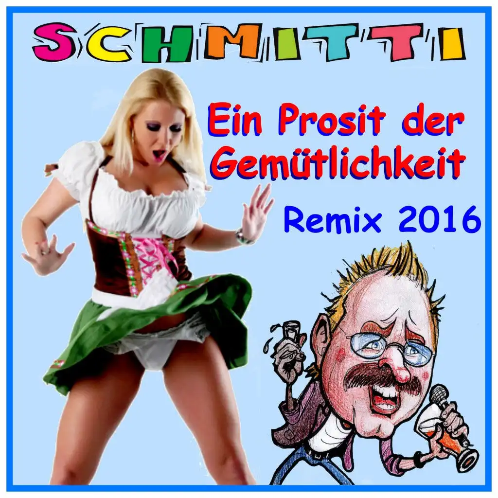 Ein Prosit der Gemütlichkeit (Kurzer Bierzelt Remix 2016)
