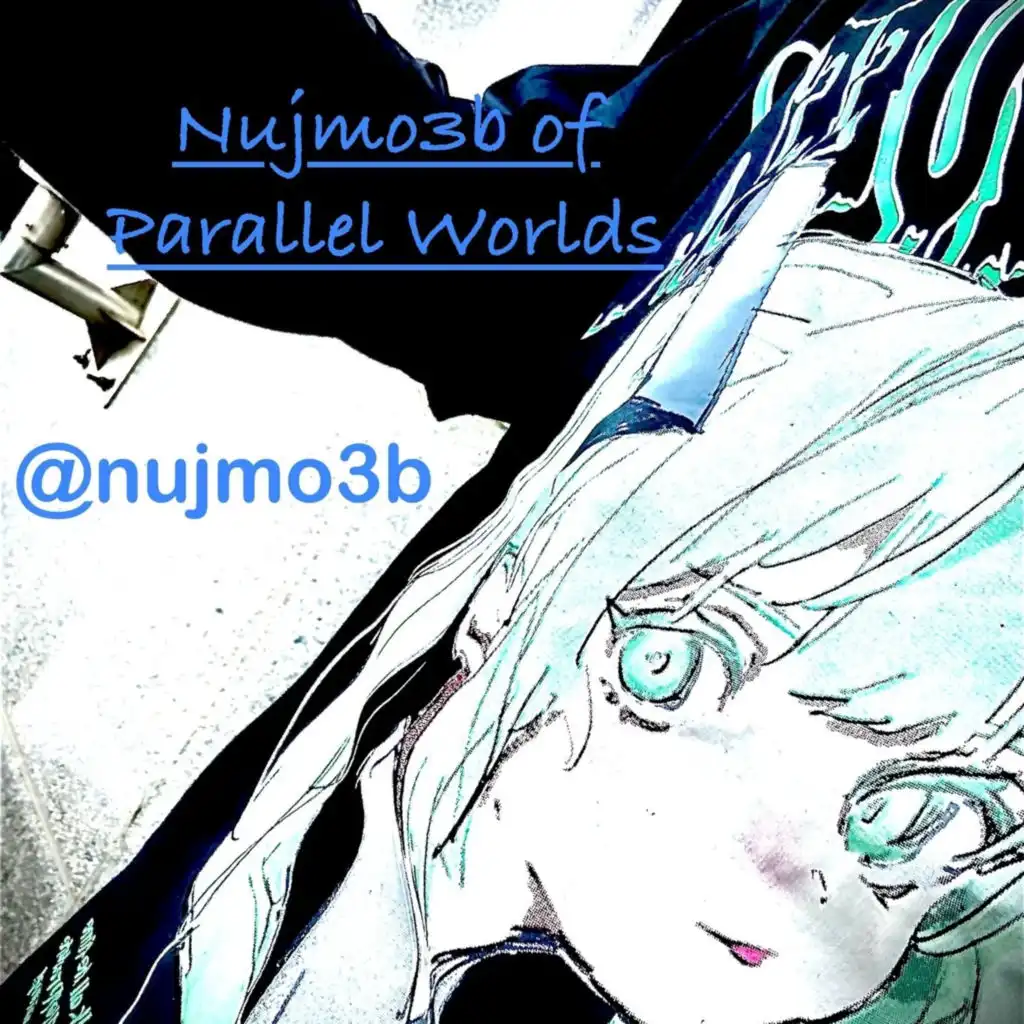 Nujmo3b of Parallel Worlds