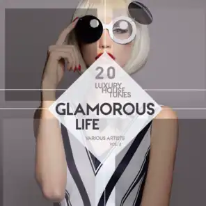 Glamorous Life, Vol. 2 (20 Luxury House Tunes)