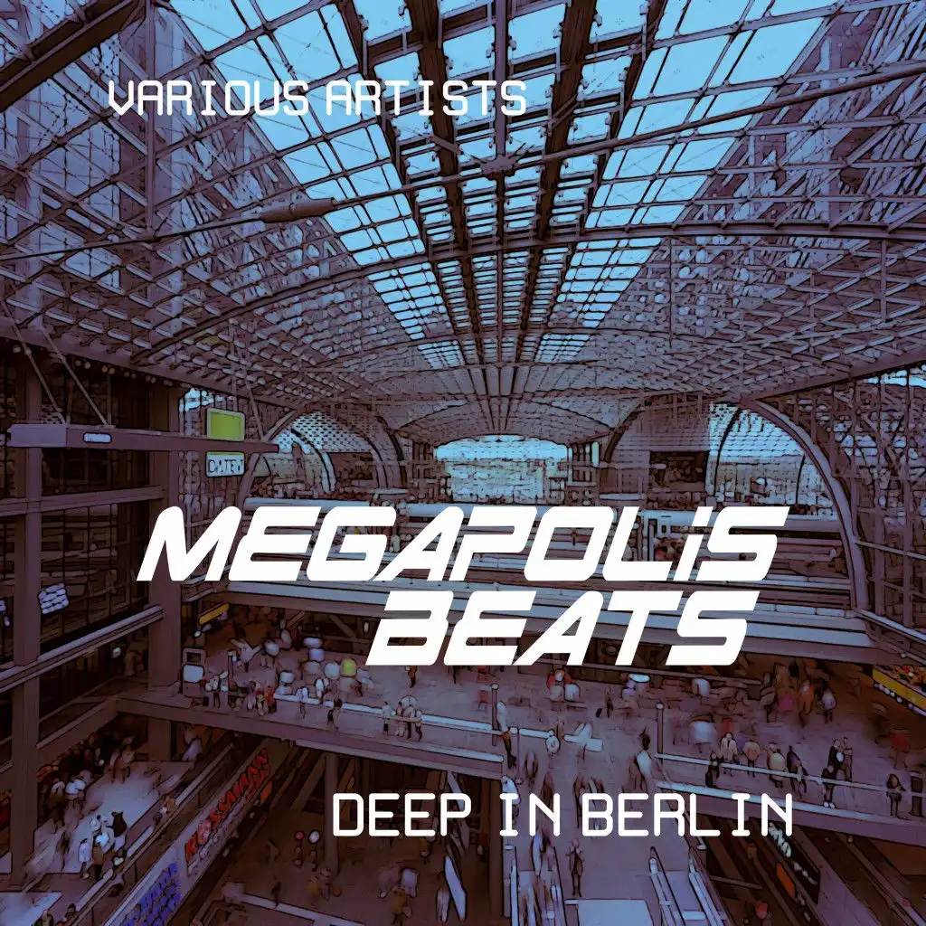 Megapolis Beats (Deep in Berlin), Vol. 3