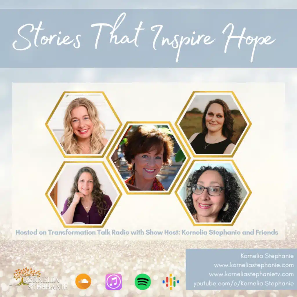 Stories That Inspire Hope with Kornelia Stephanie and Friends