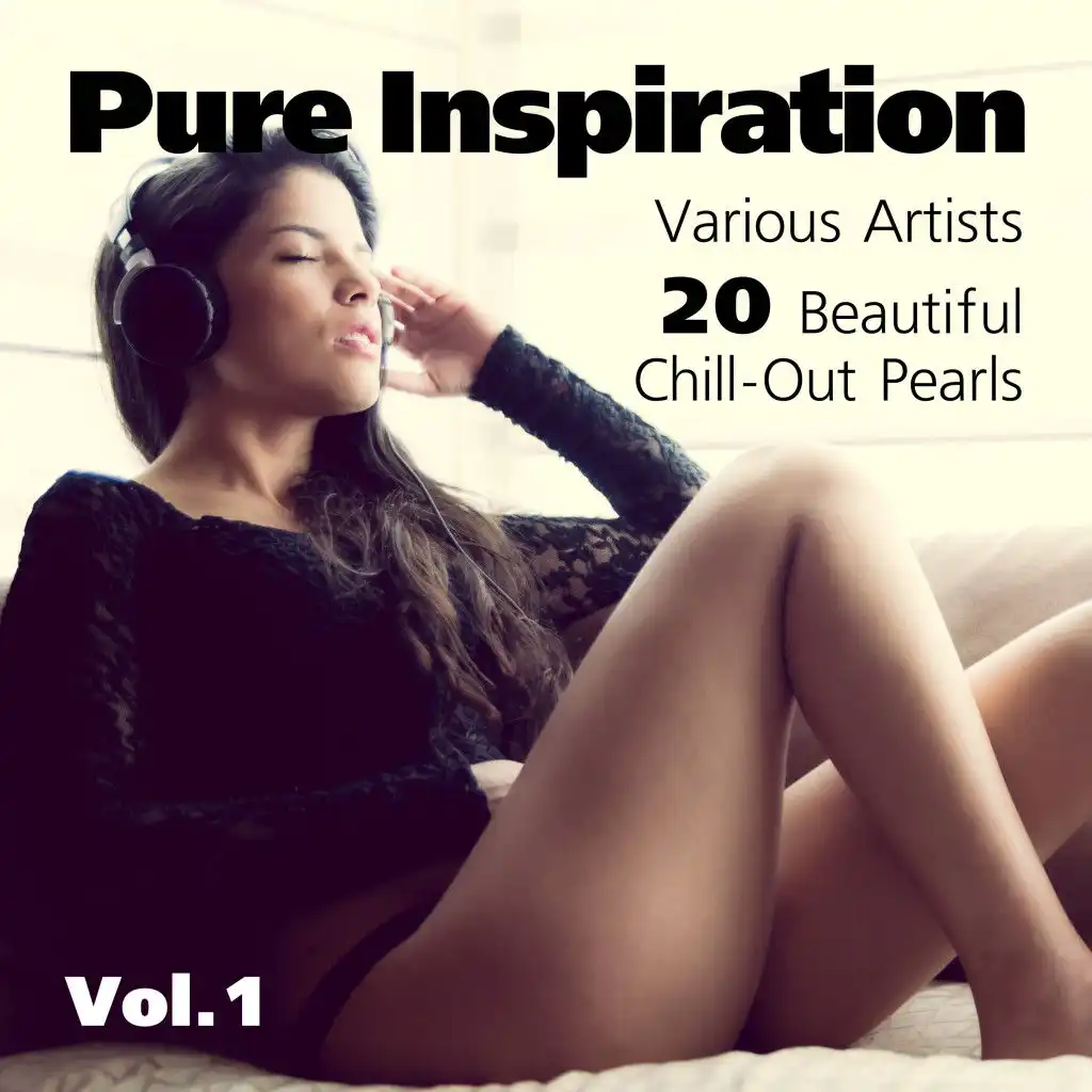 Pure Inspiration (20 Beautiful Chill-Out Pearls), Vol. 1