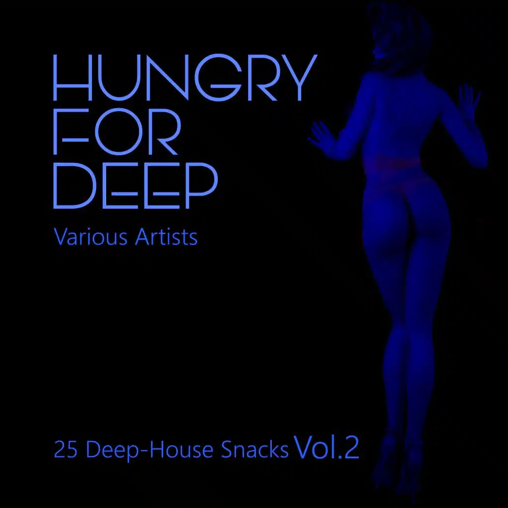 Hungry for Deep (25 Deep-House Snacks), Vol. 2