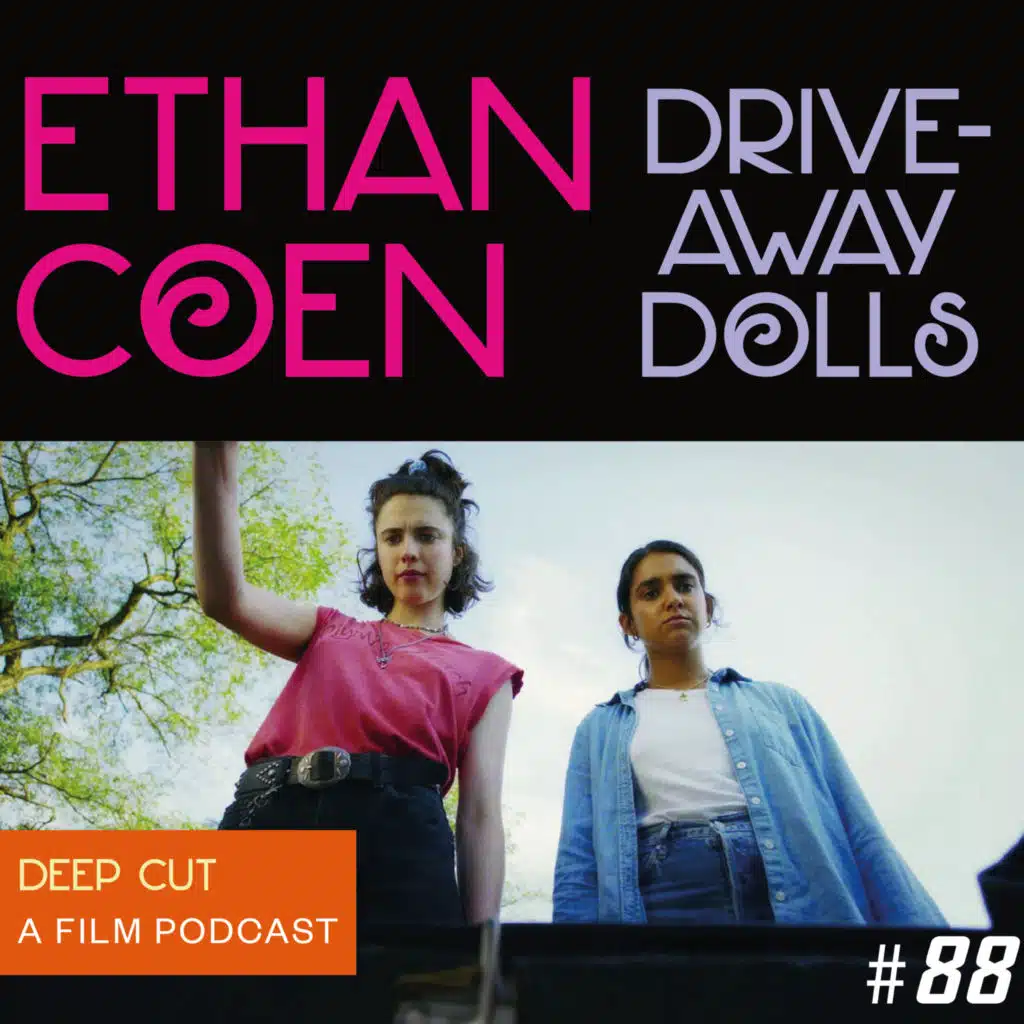 088. Ethan Coen: Drive-away Dolls