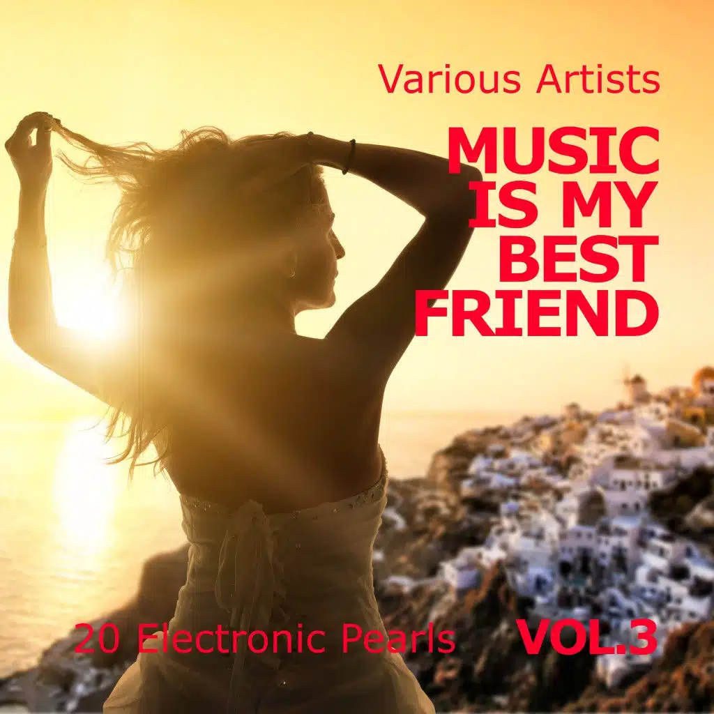Music Is My Best Friend (20 Electronic Pearls), Vol. 3