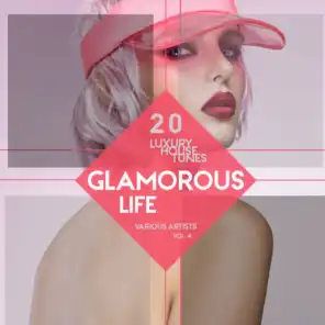 Glamorous Life, Vol. 4 (20 Luxury House Tunes)