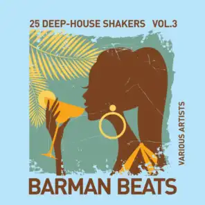 Barman Beats (25 Deep-House Shakers), Vol. 3