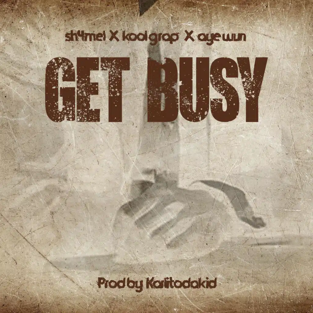 get busy (feat. sh4mel, aye wun & kool g rap)