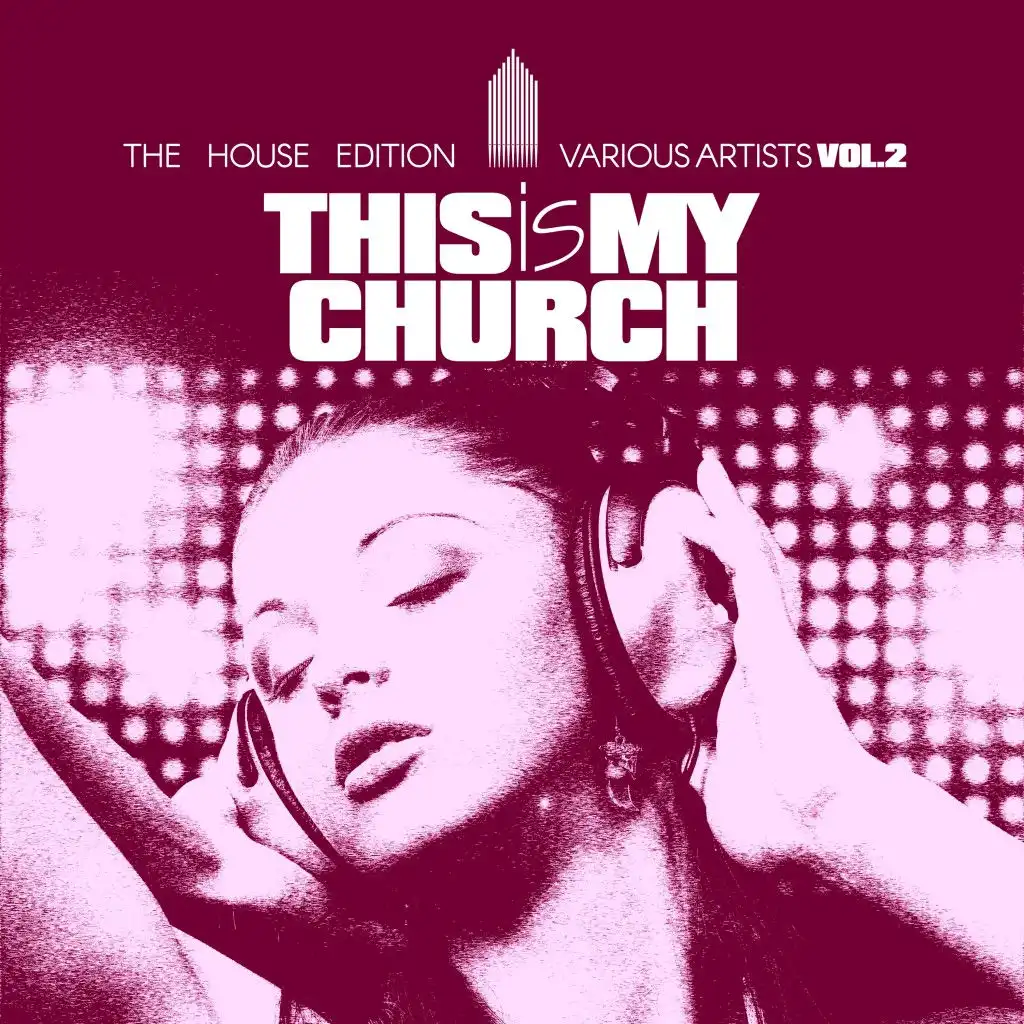 This Is My Church, Vol. 2 (The House Edition)