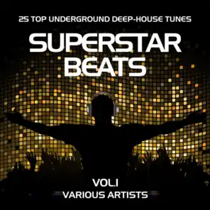 Superstar Beats (25 Top Underground Deep-House Tunes), Vol. 1