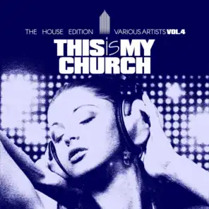 This Is My Church, Vol. 4 (The House Edition)