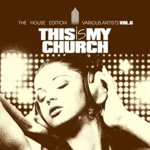 This Is My Church, Vol. 6 (The House Edition)